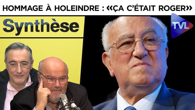 Synthèse n°5 - Hommage à Holeindre : « Ça, c’était Roger ! »