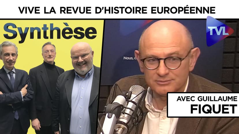 Synthèse n°8 avec Guillaume Fiquet : Vive la Revue d'Histoire Européenne