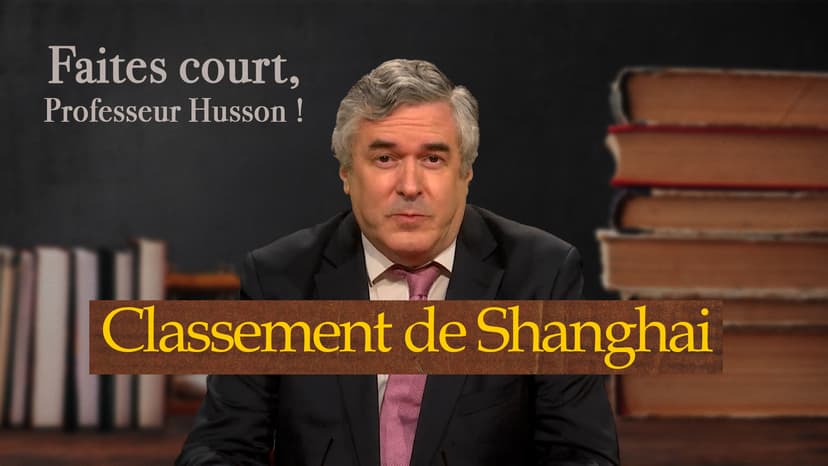 Faites court professeur Husson - Classement de Shanghai - Quel avenir pour les universités françaises sous la nouvelle ère gouvernementale ?