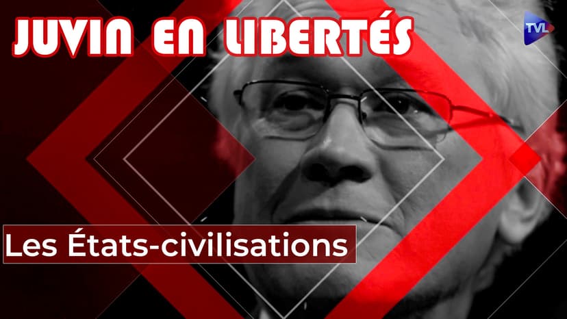 Juvin en Libertés - Les Etats-Civilisations et le déclin de l'Occident