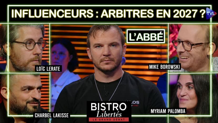 Bistro Libertés avec L’Abbé - Influenceurs : arbitres de la présidentielle ?