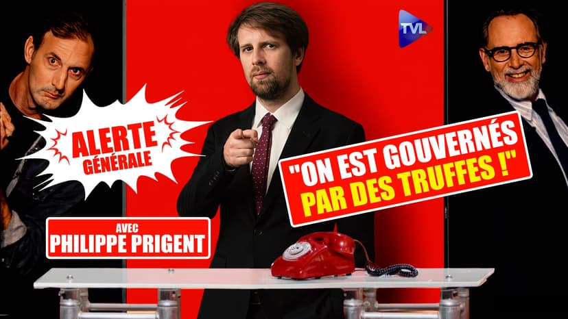 Alerte Générale - Philippe Prigent : "On est gouvernés par des truffes !"