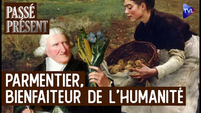 Parmentier ou l'histoire de la pomme de terre - Passé-Présent - TVL