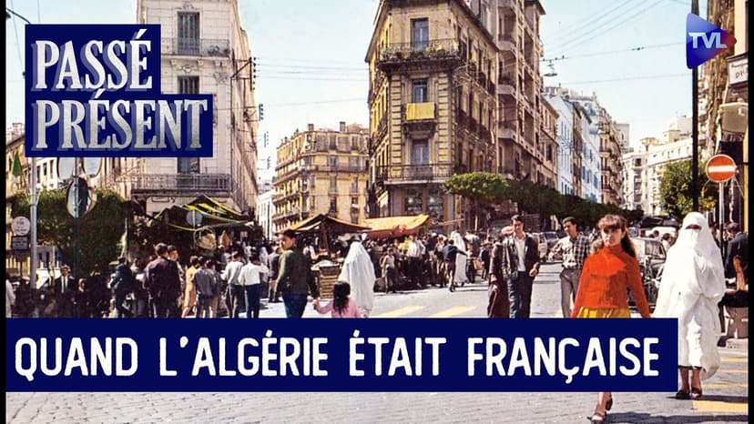 Au temps de l'Algérie française - Passé-Présent - TVL